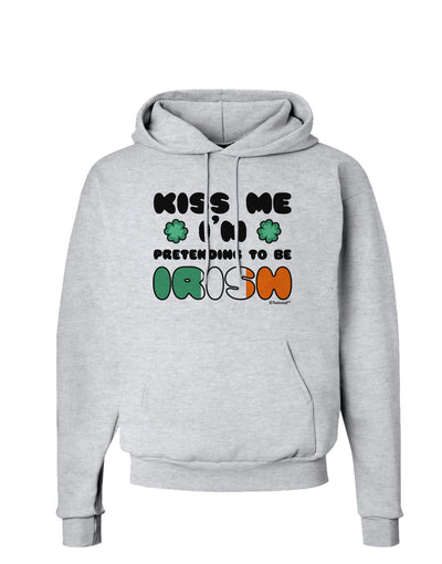 Kiss Me I'm Pretending to Be Irish Hoodie Sweatshirt by TooLoud-Hoodie-TooLoud-AshGray-Small-Davson Sales
