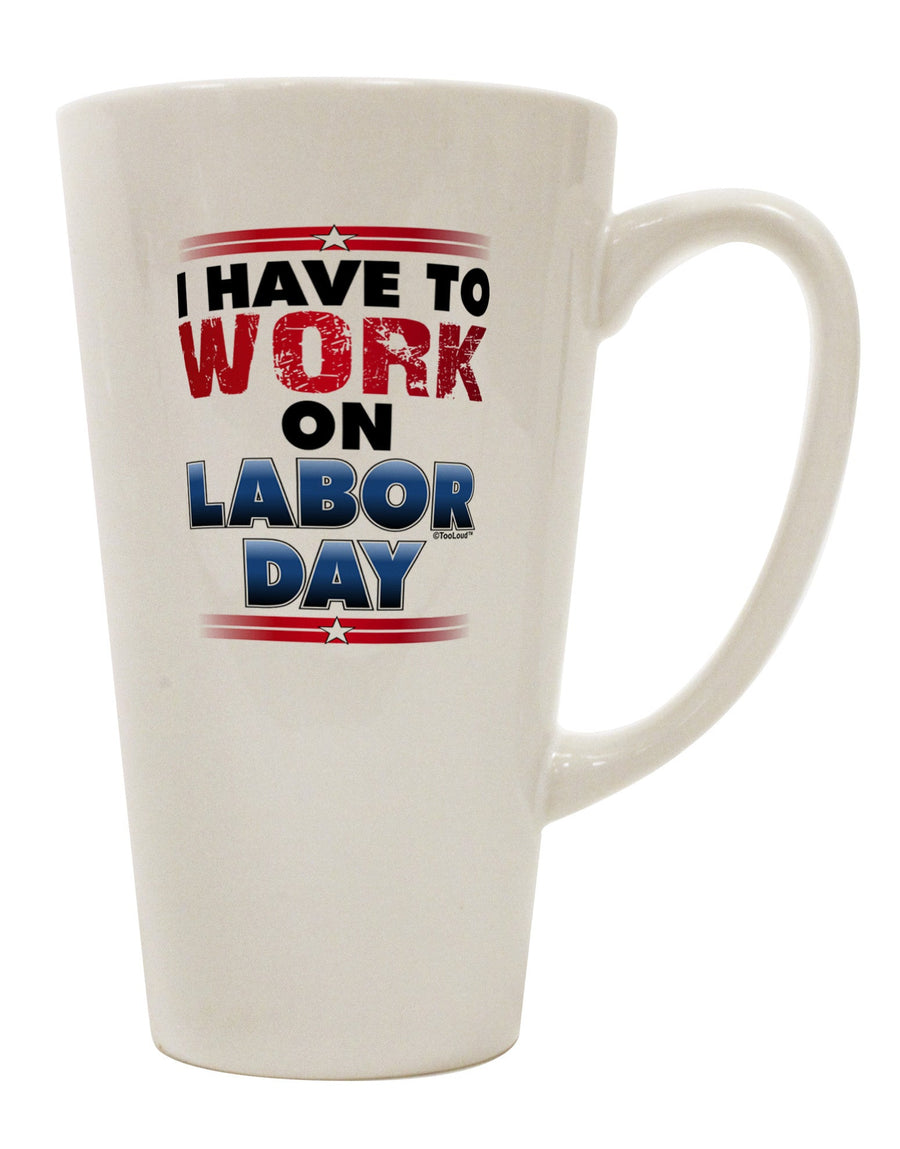 Labor Day 16 oz Conical Latte Coffee Mug - Crafted for the Coffee Connoisseur-Conical Latte Mug-TooLoud-White-Davson Sales