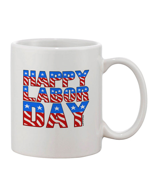 Labor Day Celebration ColorText Printed 11 oz Coffee Mug - Expert Drinkware TooLoud-11 OZ Coffee Mug-TooLoud-White-Davson Sales