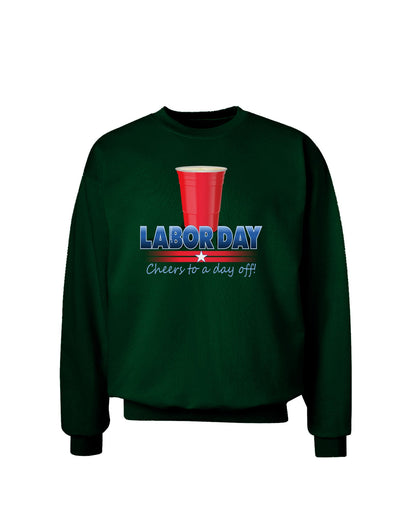 Labor Day - Cheers Adult Dark Sweatshirt-Sweatshirts-TooLoud-Deep-Forest-Green-Small-Davson Sales