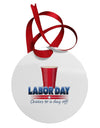 Labor Day - Cheers Circular Metal Ornament-Ornament-TooLoud-White-Davson Sales