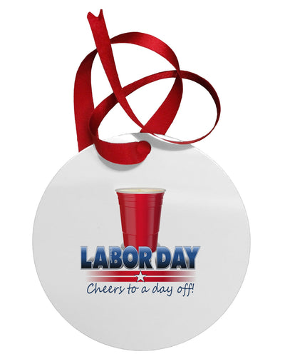 Labor Day - Cheers Circular Metal Ornament-Ornament-TooLoud-White-Davson Sales