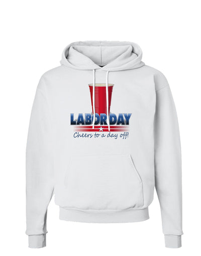 Labor Day - Cheers Hoodie Sweatshirt-Hoodie-TooLoud-White-Small-Davson Sales