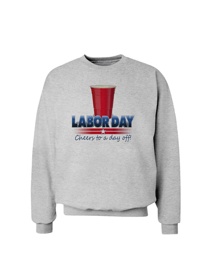 Labor Day - Cheers Sweatshirt-Sweatshirts-TooLoud-AshGray-Small-Davson Sales