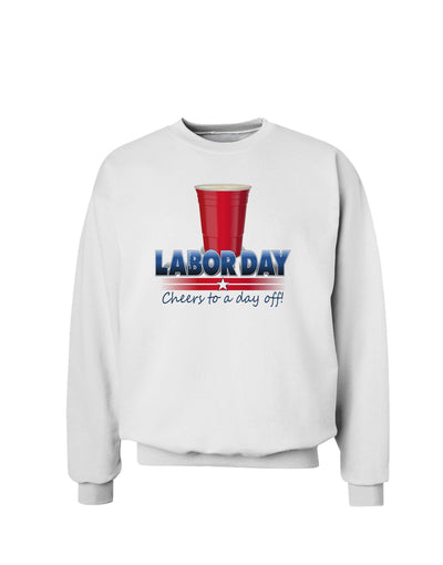 Labor Day - Cheers Sweatshirt-Sweatshirts-TooLoud-White-Small-Davson Sales