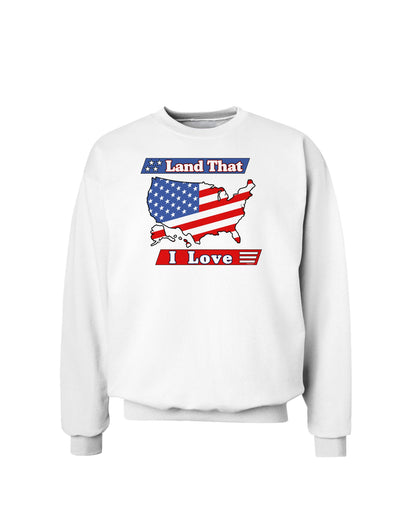 Land That I Love USA Sweatshirt-Sweatshirts-TooLoud-White-Small-Davson Sales