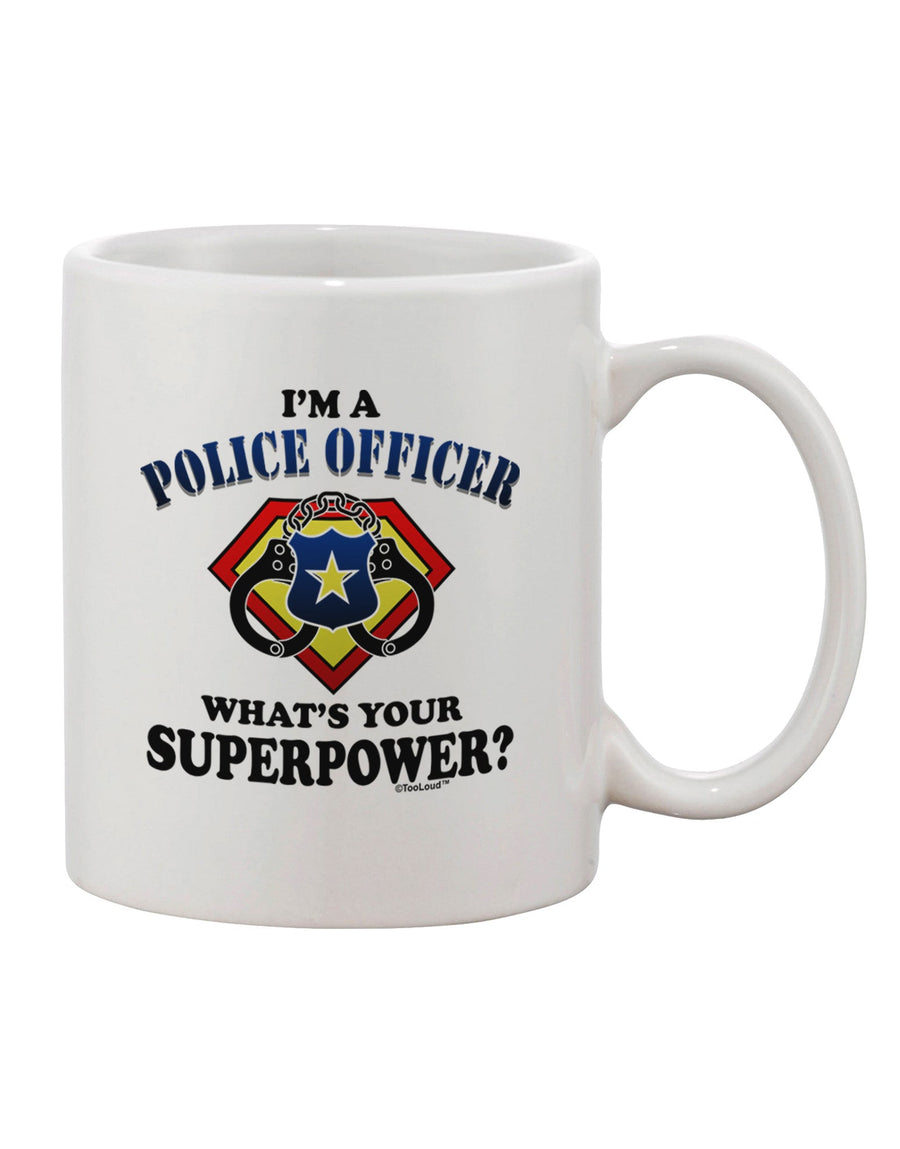 Law Enforcement Officer - Superpower Printed 11 oz Coffee Mug - TooLoud-11 OZ Coffee Mug-TooLoud-White-Davson Sales