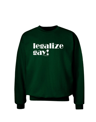 Legalize Gay Adult Dark Sweatshirt-Sweatshirts-TooLoud-Deep-Forest-Green-Small-Davson Sales