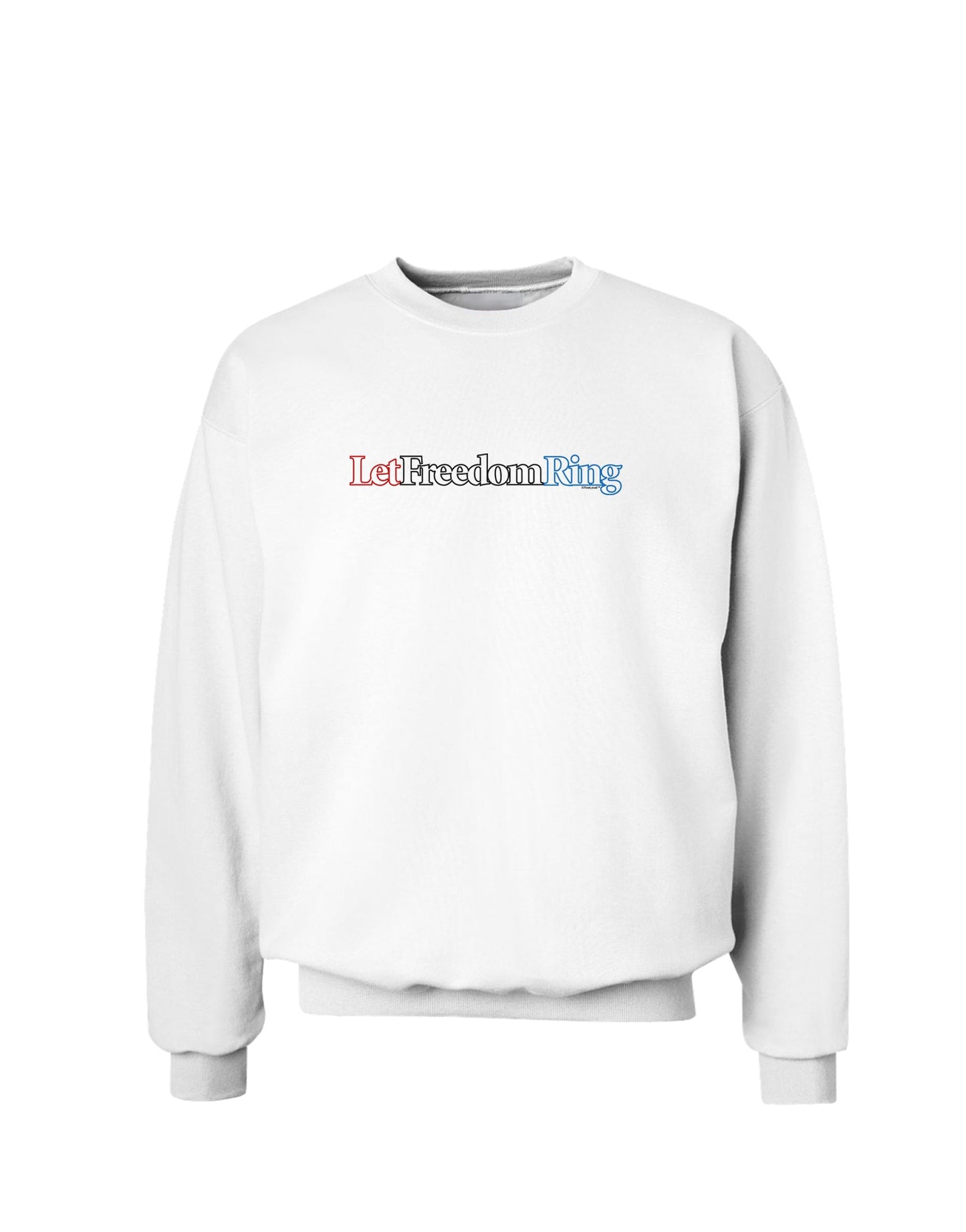 Let Freedom Ring Sweatshirt-Sweatshirts-TooLoud-White-Small-Davson Sales