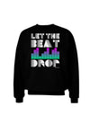 Let the Beat Drop Design Adult Dark Sweatshirt by TooLoud-Sweatshirts-TooLoud-Black-Small-Davson Sales