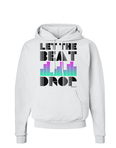 Let the Beat Drop Design Hoodie Sweatshirt by TooLoud-Hoodie-TooLoud-White-Small-Davson Sales