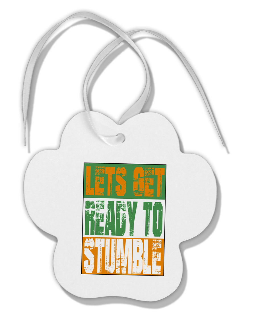 Lets Get Ready To Stumble Paw Print Shaped Ornament by TooLoud-Ornament-TooLoud-White-Davson Sales