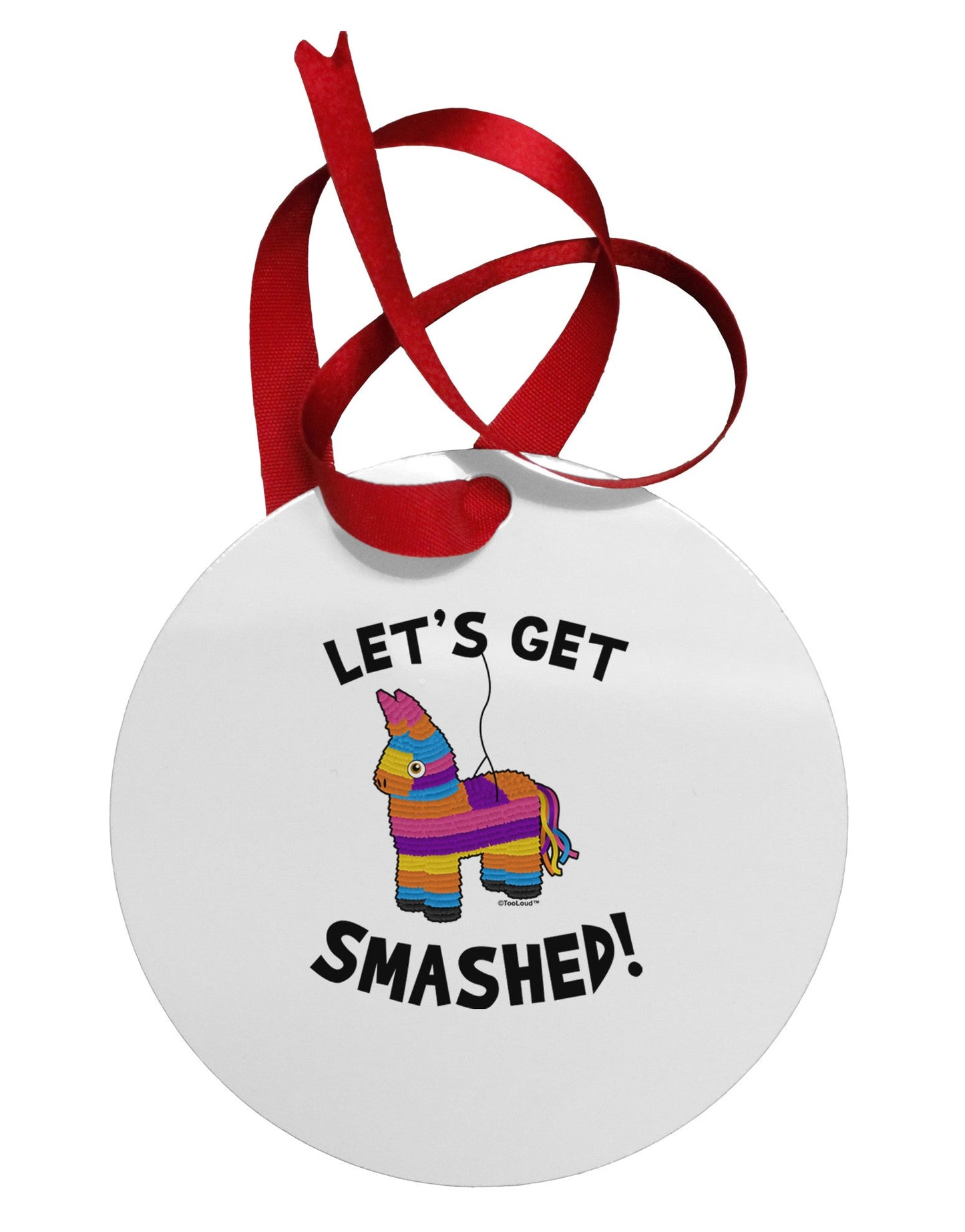 Let's Get Smashed Pinata Circular Metal Ornament-Ornament-TooLoud-White-Davson Sales