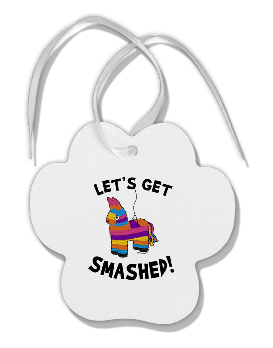 Let's Get Smashed Pinata Paw Print Shaped Ornament-Ornament-TooLoud-White-Davson Sales