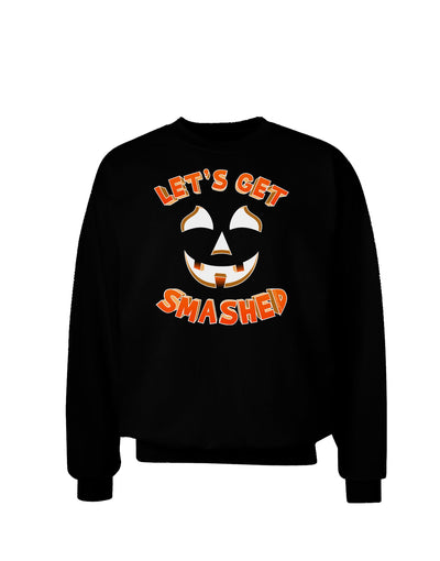 Let's Get Smashed Pumpkin Adult Dark Sweatshirt by TooLoud-Sweatshirts-TooLoud-Black-Small-Davson Sales