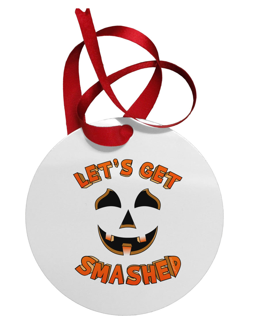 Let's Get Smashed Pumpkin Circular Metal Ornament by TooLoud-Ornament-TooLoud-White-Davson Sales