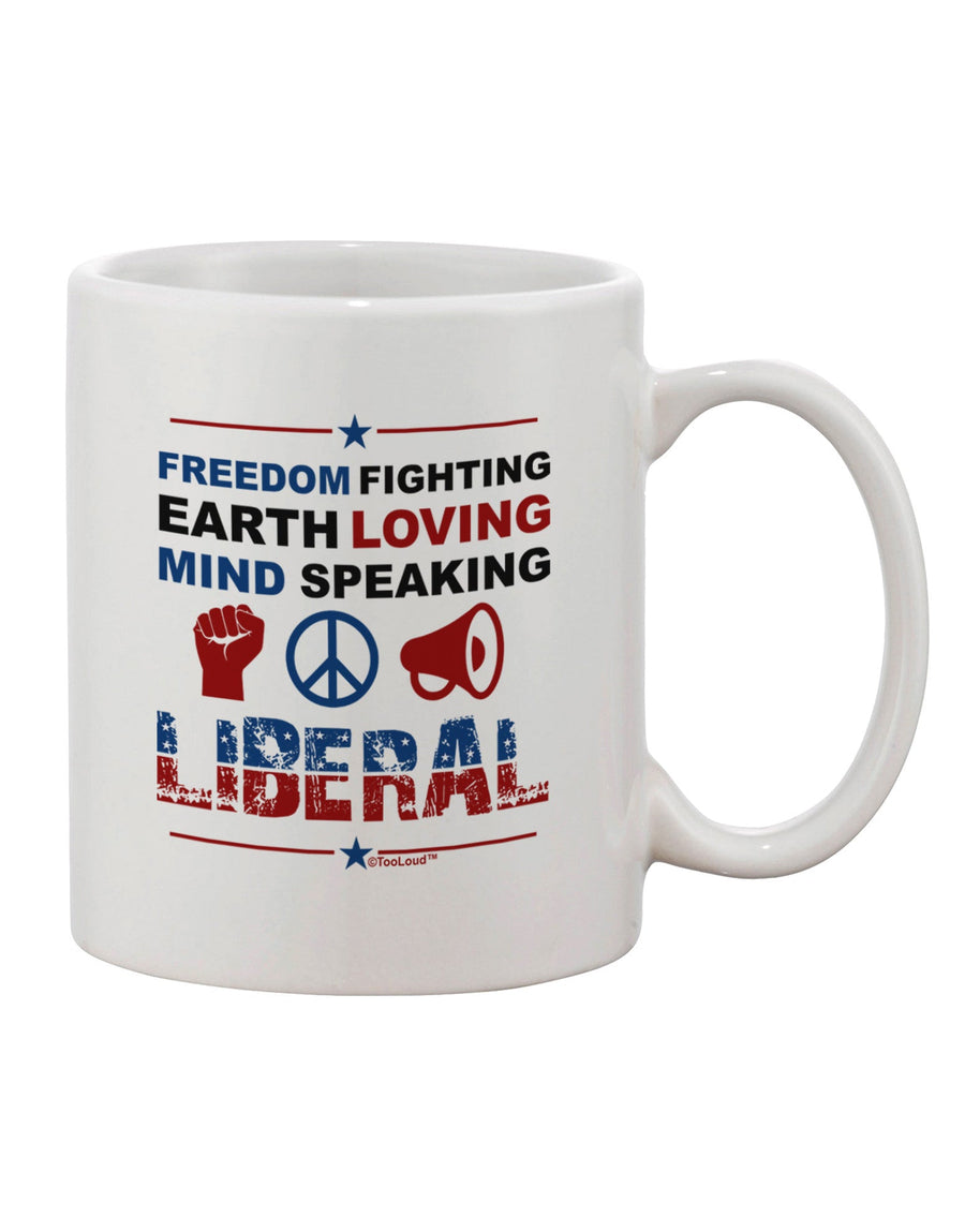 Liberty Advocating Progressive Designed 11 oz Coffee Mug - TooLoud-11 OZ Coffee Mug-TooLoud-White-Davson Sales