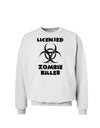 Licensed Zombie Killer - Biohazard Sweatshirt by TooLoud-Sweatshirts-TooLoud-White-Small-Davson Sales