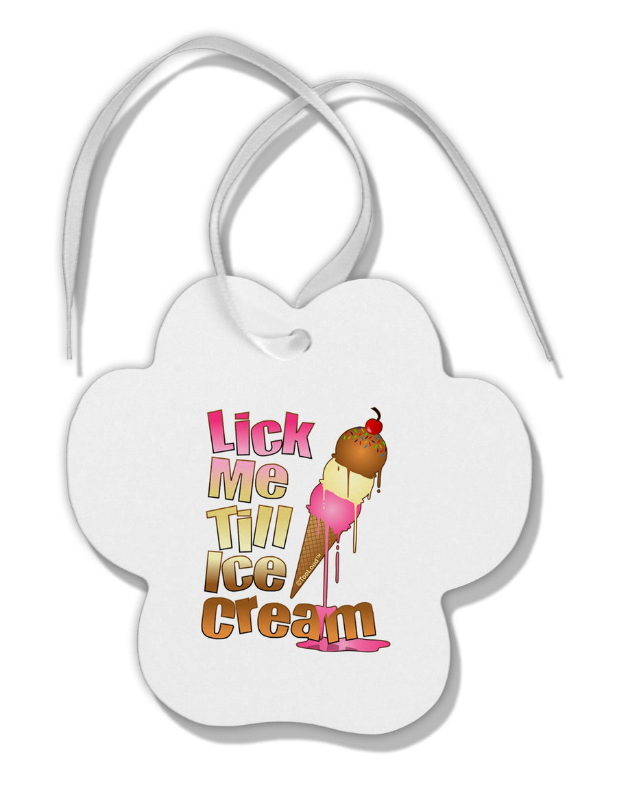 Lick Me Till Ice Cream Paw Print Shaped Ornament-Ornament-TooLoud-White-Davson Sales