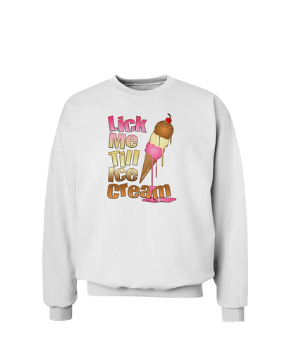 Lick Me Till Ice Cream Sweatshirt-Sweatshirts-TooLoud-White-Small-Davson Sales