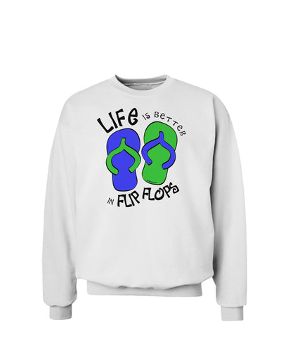 Life is Better in Flip Flops - Blue and Green Sweatshirt-Sweatshirts-TooLoud-White-Small-Davson Sales