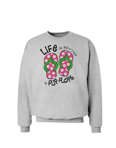 Life is Better in Flip Flops - Pink and Green Sweatshirt-Sweatshirts-TooLoud-AshGray-Small-Davson Sales