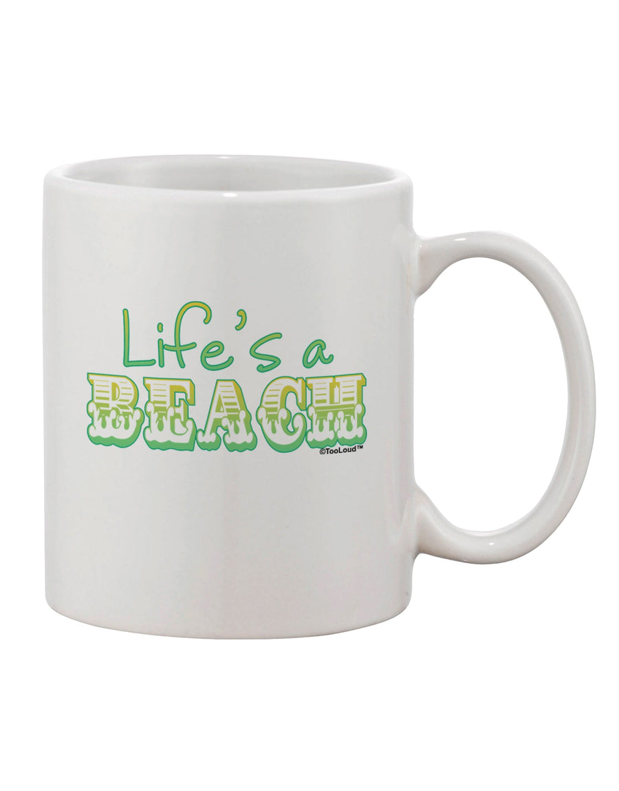 Lifes a Beach Color Printed 11 oz Coffee Mug - Expertly Crafted by TooLoud-11 OZ Coffee Mug-TooLoud-White-Davson Sales