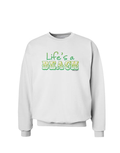 Lifes a Beach Color Sweatshirt by TooLoud-Sweatshirts-TooLoud-White-Small-Davson Sales