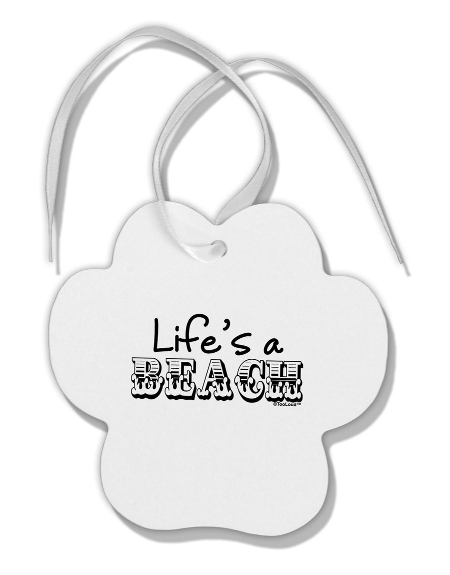 Lifes a Beach Paw Print Shaped Ornament by TooLoud-Ornament-TooLoud-White-Davson Sales