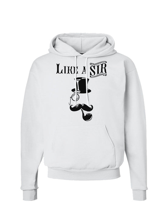 Like A Sir - Super Classy Hoodie Sweatshirt-Hoodie-TooLoud-White-Small-Davson Sales