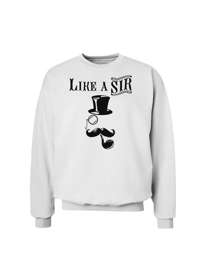 Like A Sir - Super Classy Sweatshirt-Sweatshirts-TooLoud-White-Small-Davson Sales