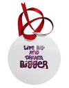 Live Big & Dream Bigger Circular Metal Ornament-Ornament-TooLoud-White-Davson Sales