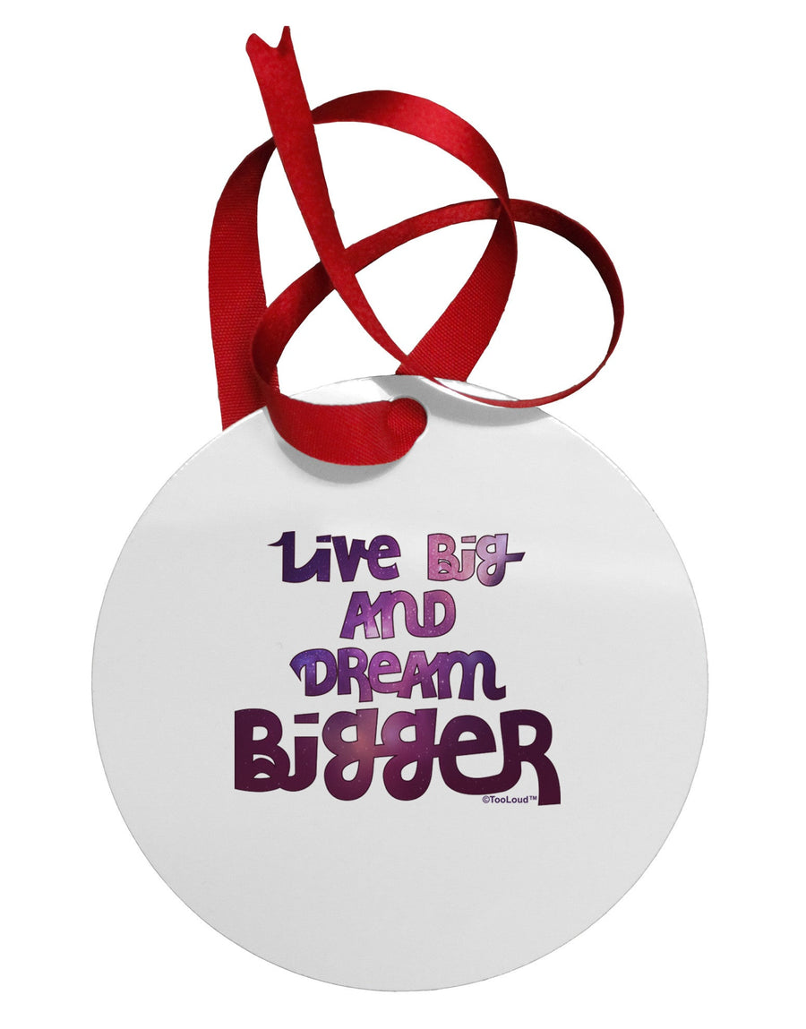 Live Big & Dream Bigger Circular Metal Ornament-Ornament-TooLoud-White-Davson Sales