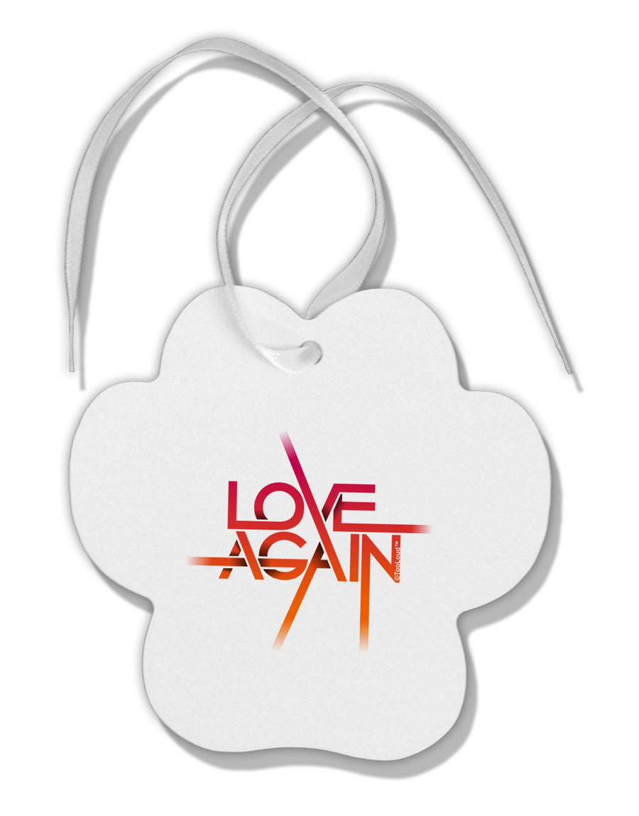 Love Again Typography Paw Print Shaped Ornament-Ornament-TooLoud-White-Davson Sales