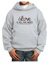 Love Is All We Need Youth Hoodie Pullover Sweatshirt-Youth Hoodie-TooLoud-Ash-XS-Davson Sales
