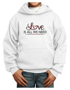 Love Is All We Need Youth Hoodie Pullover Sweatshirt-Youth Hoodie-TooLoud-White-XS-Davson Sales