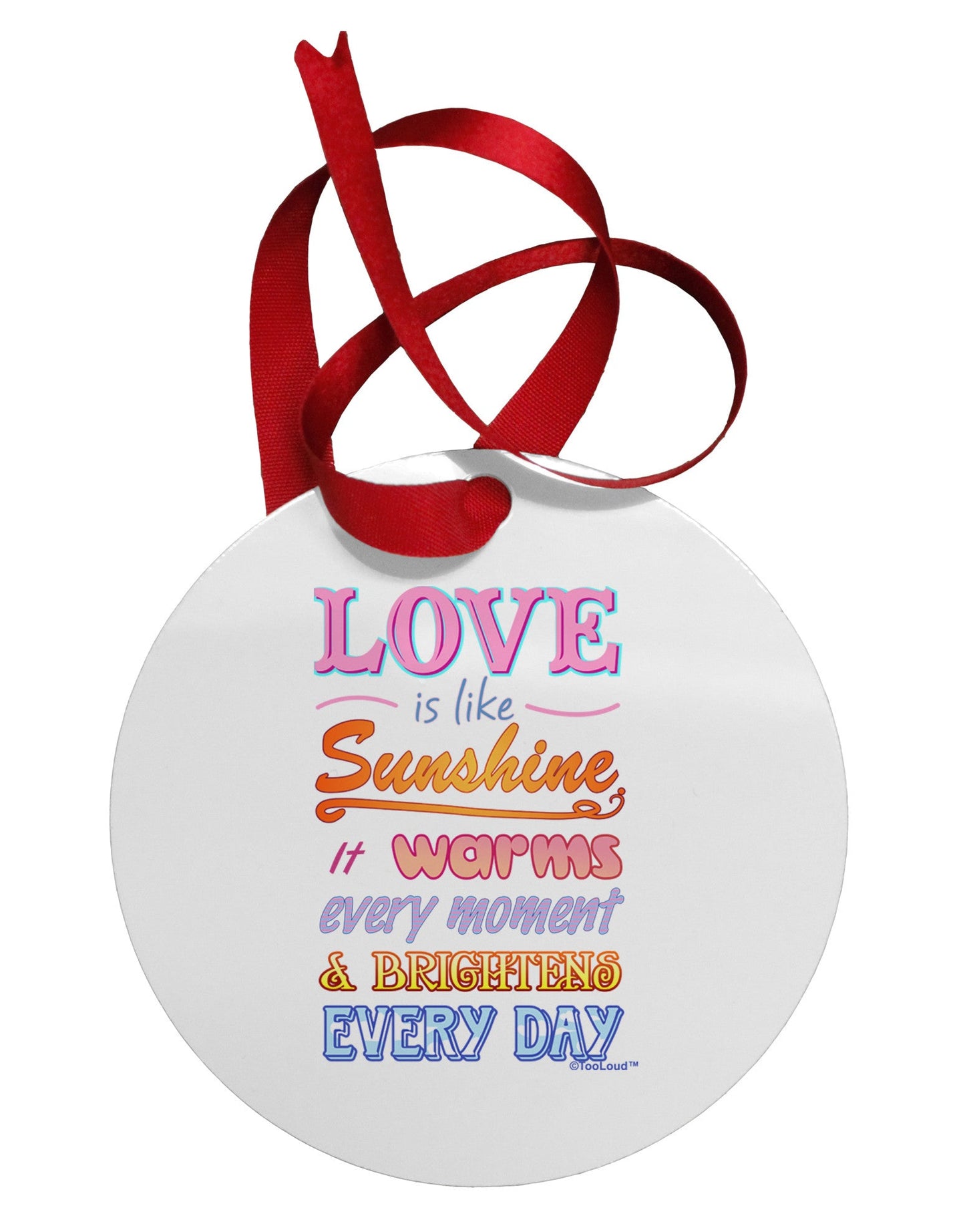 Love is like Sunshine - Quote Circular Metal Ornament-Ornament-TooLoud-White-Davson Sales