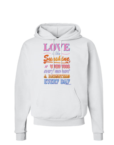 Love is like Sunshine - Quote Hoodie Sweatshirt-Hoodie-TooLoud-White-Small-Davson Sales