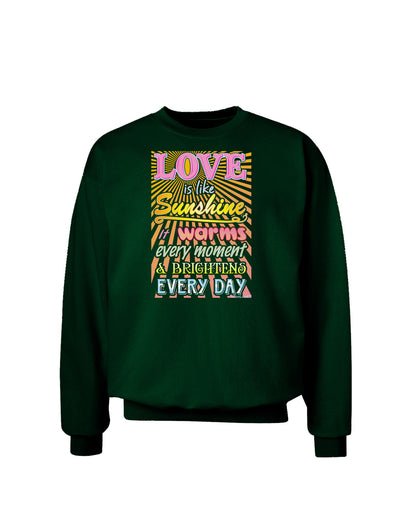 Love is like Sunshine - Sunburst Adult Dark Sweatshirt-Sweatshirts-TooLoud-Deep-Forest-Green-Small-Davson Sales