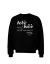 Love Isn't Love Until You Give It Away Adult Dark Sweatshirt-Sweatshirts-TooLoud-Black-Small-Davson Sales