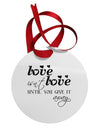 Love Isn't Love Until You Give It Away Circular Metal Ornament-Ornament-TooLoud-White-Davson Sales