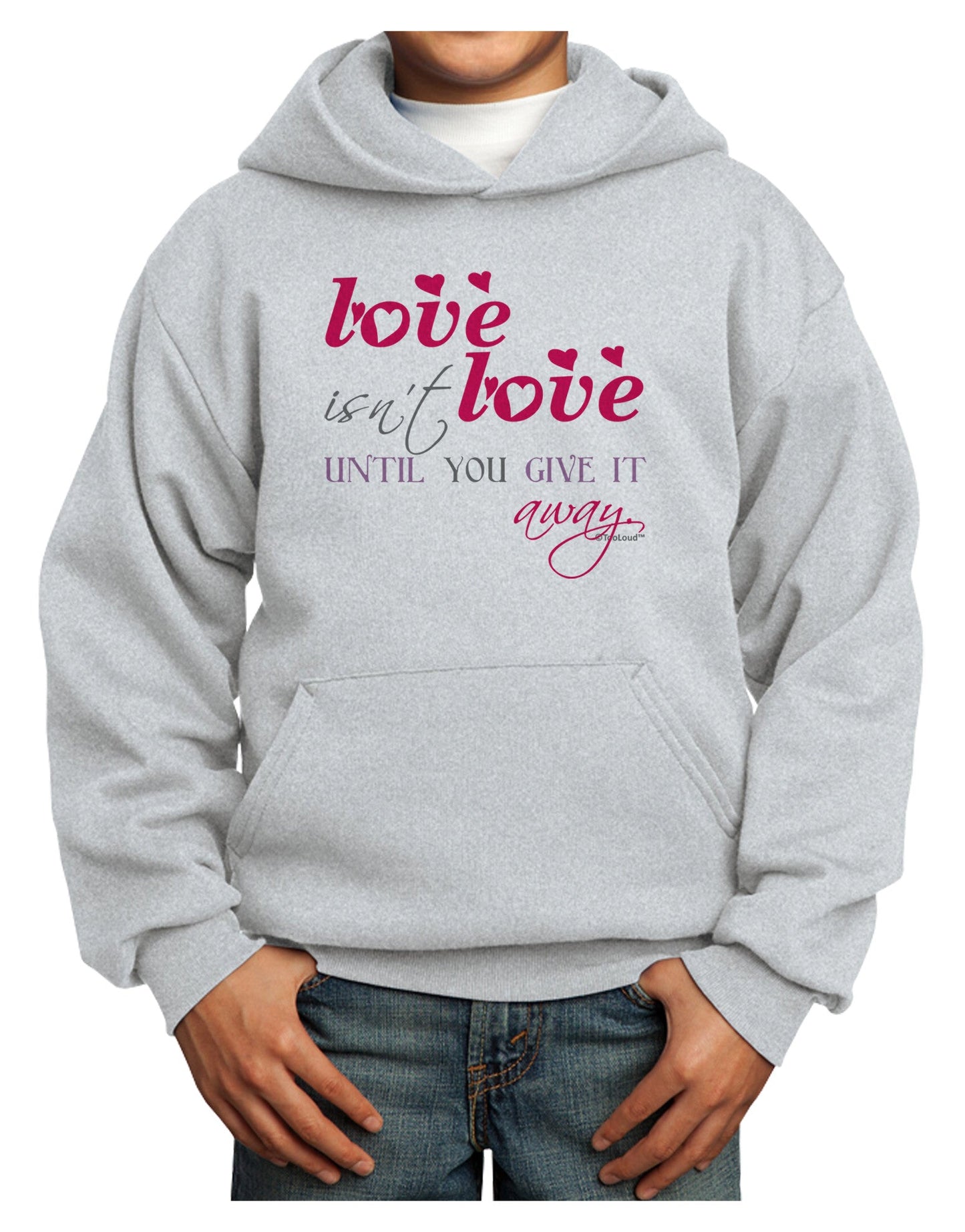 Love Isn't Love Until You Give It Away - Color Youth Hoodie Pullover Sweatshirt-Youth Hoodie-TooLoud-Ash-XS-Davson Sales