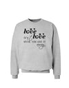 Love Isn't Love Until You Give It Away Sweatshirt-Sweatshirts-TooLoud-AshGray-Small-Davson Sales