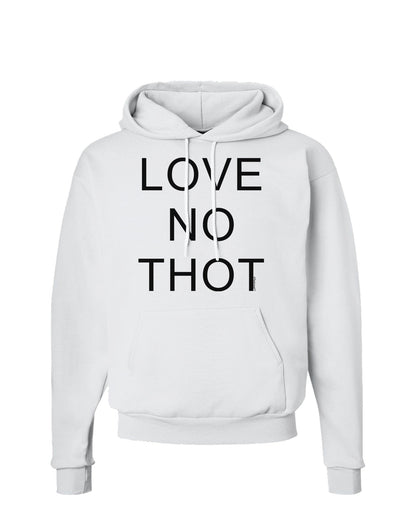 Love No Thot Hoodie Sweatshirt-Hoodie-TooLoud-White-Small-Davson Sales