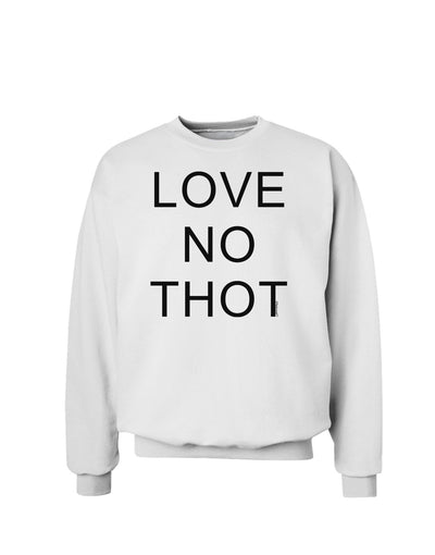 Love No Thot Sweatshirt-Sweatshirts-TooLoud-White-Small-Davson Sales