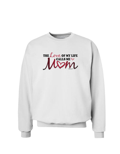 Love Of My Life - Mom Sweatshirt-Sweatshirts-TooLoud-White-Small-Davson Sales