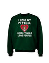 Love Pitbull More Than People Adult Dark Sweatshirt-Sweatshirt-TooLoud-Deep-Forest-Green-Small-Davson Sales