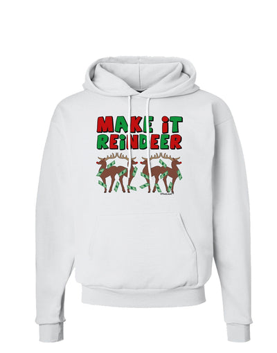 Make It Reindeer Hoodie Sweatshirt-Hoodie-TooLoud-White-Small-Davson Sales