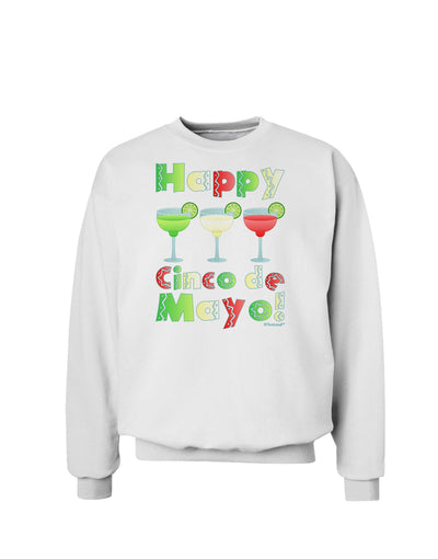 Margaritas - Mexican Flag Colors - Happy Cinco de Mayo Sweatshirt by TooLoud-Sweatshirts-TooLoud-White-Small-Davson Sales