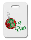 Matching Family Ornament Big Bro Thick Plastic Luggage Tag-Ornament-TooLoud-White-One Size-Davson Sales